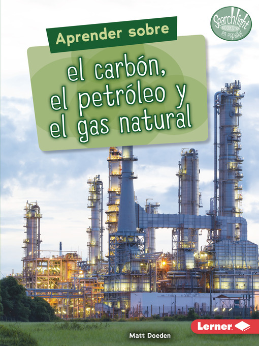 Cover image for Aprender sobre el carbón, el petróleo y el gas natural (Finding Out about Coal, Oil, and Natural Gas)